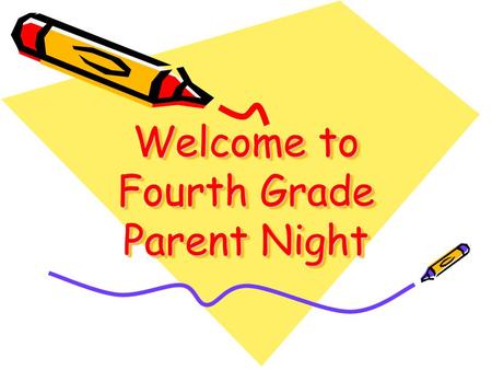 Welcome to Fourth Grade Parent Night