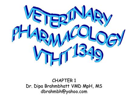 CHAPTER 1 Dr. Dipa Brahmbhatt VMD MpH, MS