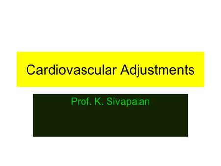 Cardiovascular Adjustments Prof. K. Sivapalan. 2013 Regional Circulation 2 Cardiovascular adjustment in exercise [isotonic]. Skeletal muscles require.