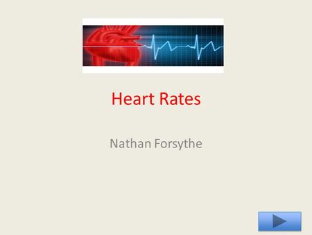 Heart Rates Nathan Forsythe.