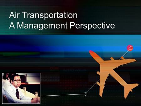 Air Transportation A Management Perspective