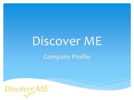 Discover ME Company Profile. 360 Degrees Solutions Whether you want to enhance your audience perceptions, raise awareness, create & execute a strategic.