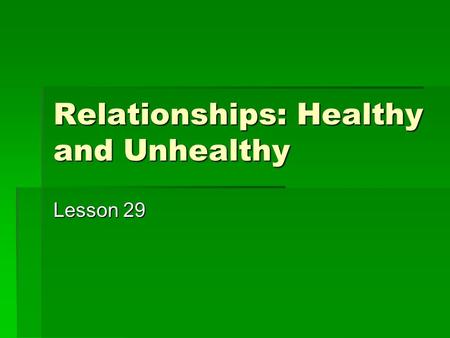 Relationships: Healthy and Unhealthy