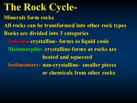 The Rock Cycle- Minerals form rocks