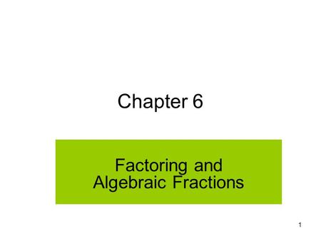 MAT 105 SPRING 2009 Factoring and Algebraic Fractions