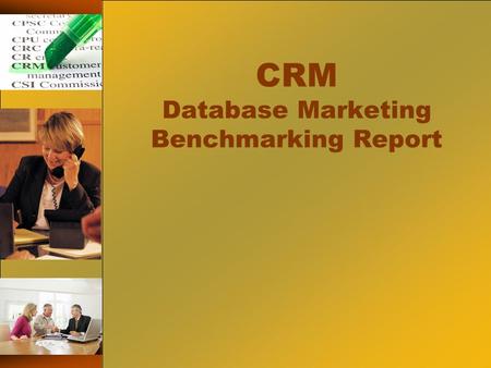 CRM Database Marketing Benchmarking Report. Background My organization - WTCI Access to ACT! Database Account manager example.