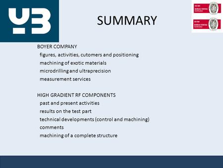 SUMMARY BOYER COMPANY figures, activities, cutomers and positioning machining of exotic materials microdrilling and ultraprecision measurement services.