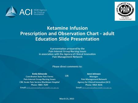 Ketamine Infusion Prescription and Observation Chart - adult Education Slide Presentation A presentation prepared by the Pain Interest Group Nursing.