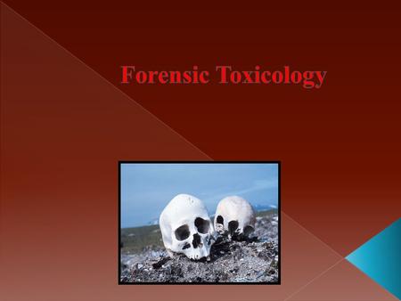 Forensic toxicology is the use of toxicology and other disciplines such as analytical chemistry, pharmacology,clinical chemistry to aid medico legal investigation.