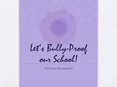 Let’s Bully-Proof our School!