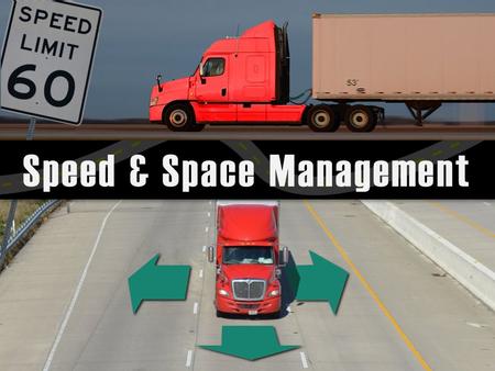 Speed & Space Management