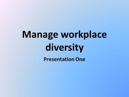 Manage workplace diversity