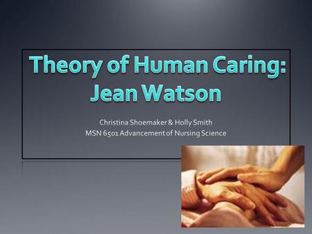 Theory of Human Caring: Jean Watson