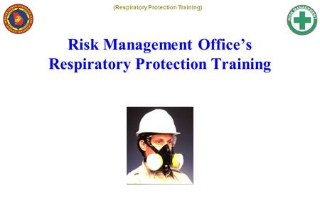 Risk Management Office’s Respiratory Protection Training