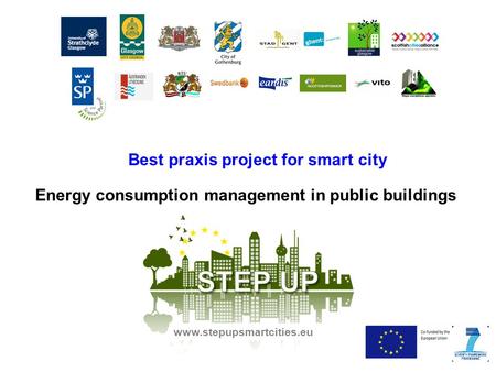 Best praxis project for smart city www.stepupsmartcities.eu Energy consumption management in public buildings.