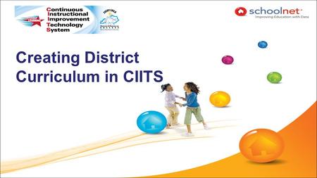 Creating District Curriculum in CIITS. TERMINOLOGY Curriculum –a syllabus covering an ENTIRE course (e.g., year or semester) that is relevant to one subject.