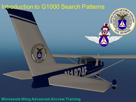 Minnesota Wing Advanced Aircrew Training Introduction to G1000 Search Patterns.