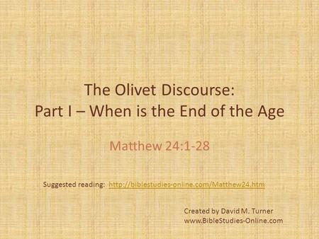 The Olivet Discourse: Part I – When is the End of the Age