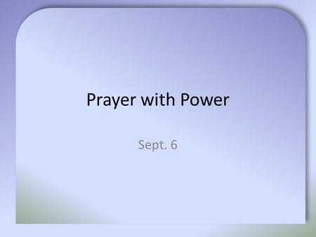 Prayer with Power Sept. 6. Agree or Disagree? I can't do with mountains at close quarters -- they are always in the way, and they are so stupid, never.