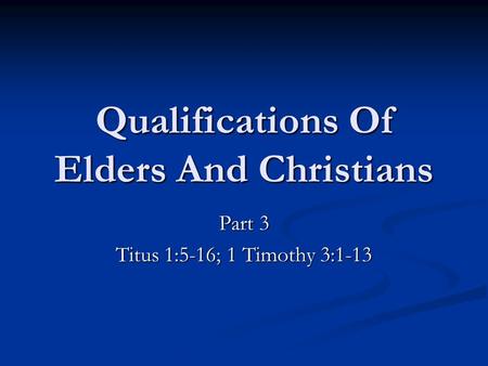 Qualifications Of Elders And Christians