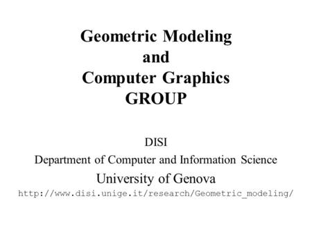 Geometric Modeling and Computer Graphics GROUP