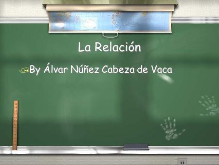 La Relación By Álvar Núñez Cabeza de Vaca.