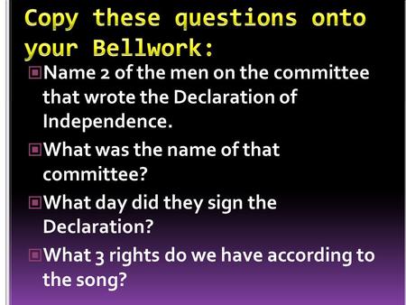 Name 2 of the men on the committee that wrote the Declaration of Independence. What was the name of that committee? What day did they sign the Declaration?