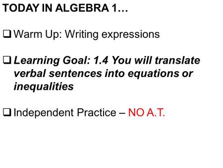 TODAY IN ALGEBRA 1… Warm Up: Writing expressions