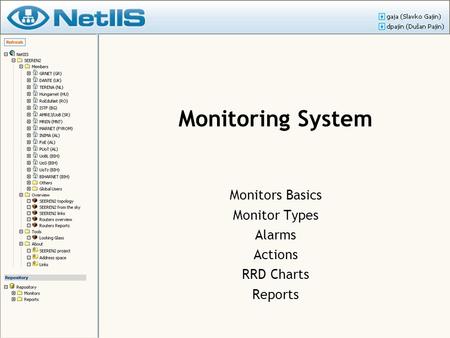 Monitoring System Monitors Basics Monitor Types Alarms Actions RRD Charts Reports.