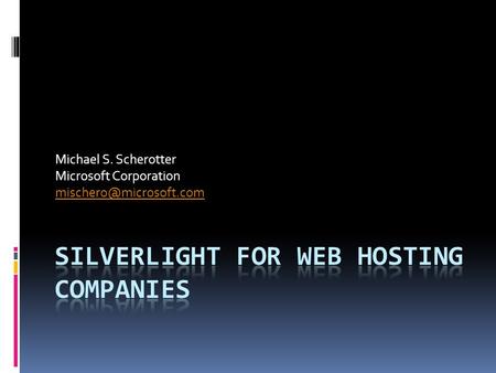 Michael S. Scherotter Microsoft Corporation