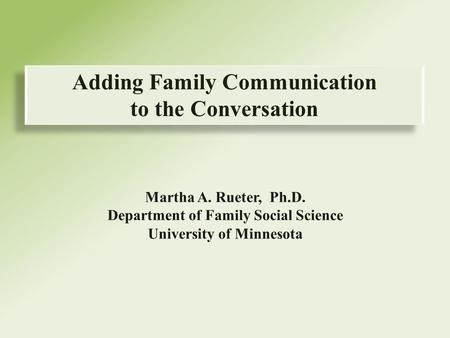 Adding Family Communication to the Conversation. a collaborative research project.