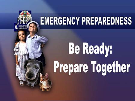 PUBLIC SERVICE ANNOUNCEMENT “BE READY” Click to View PSA.