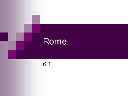 Rome 6.1. Geography and People of Italy Italian Peninsula  Central Mediterranean  Broad, fertile plains  Apennine Mts.  Rome is centrally located.