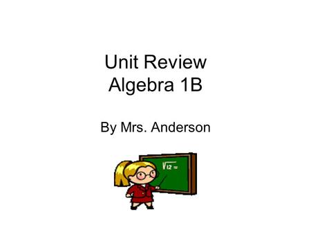 Unit Review Algebra 1B By Mrs. Anderson. Translate the following sentences into expressions and equations 5 more than a number.