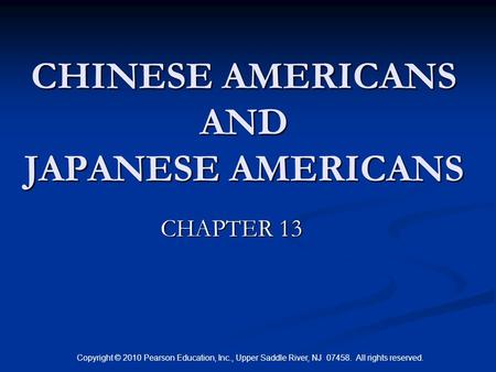 CHINESE AMERICANS AND JAPANESE AMERICANS