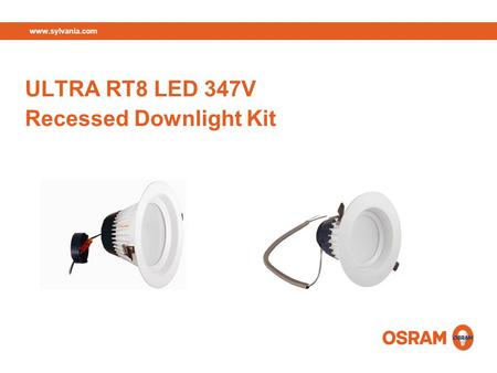 Www.sylvania.com ULTRA RT8 LED 347V Recessed Downlight Kit.