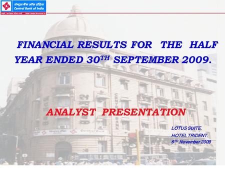 1 FINANCIAL RESULTS FOR THE HALF YEAR ENDED 30 TH SEPTEMBER 2009. ANALYST PRESENTATION LOTUS SUITE, HOTEL TRIDENT. 6 TH November 2009.