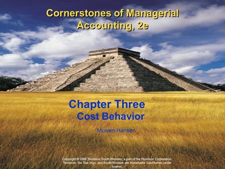 1 Cornerstones of Managerial Accounting, 2e Copyright © 2008 Thomson South-Western, a part of the Thomson Corporation. Thomson, the Star logo, and South-Western.