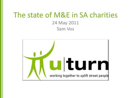 The state of M&E in SA charities 24 May 2011 Sam Vos.