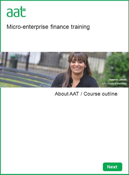 Next Micro-enterprise finance training About AAT / Course outline.