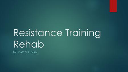 Resistance Training Rehab