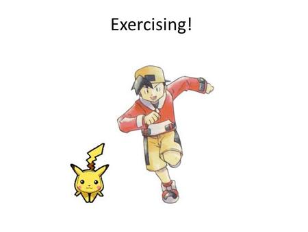 Exercising!.