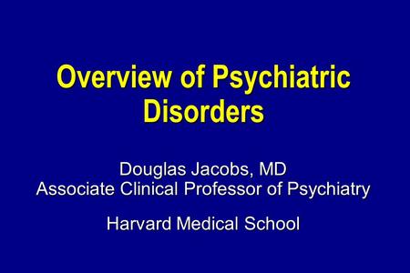 Overview of Psychiatric Disorders