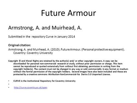 Future Armour Armstrong, A. and Muirhead, A. Submitted in the repository Curve in January 2014 Original citation: Armstrong, A. and Muirhead, A. (2010).