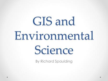 GIS and Environmental Science