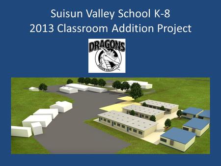 Suisun Valley School K-8 2013 Classroom Addition Project.