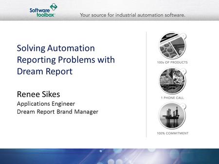 Solving Automation Reporting Problems with Dream Report