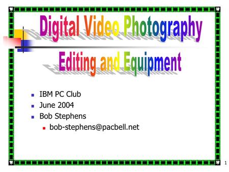 1 IBM PC Club June 2004 Bob Stephens