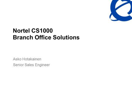 Nortel CS1000 Branch Office Solutions