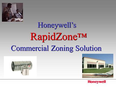 RapidZone™ Honeywell’s Commercial Zoning Solution
